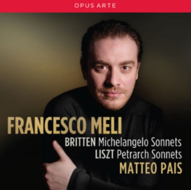 Britten: Michelangelo Sonnets/Liszt: Petrarch Sonnets