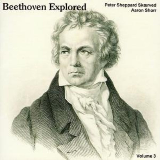 Beethoven Explored Vol. 3 (Skaerved/shorr)