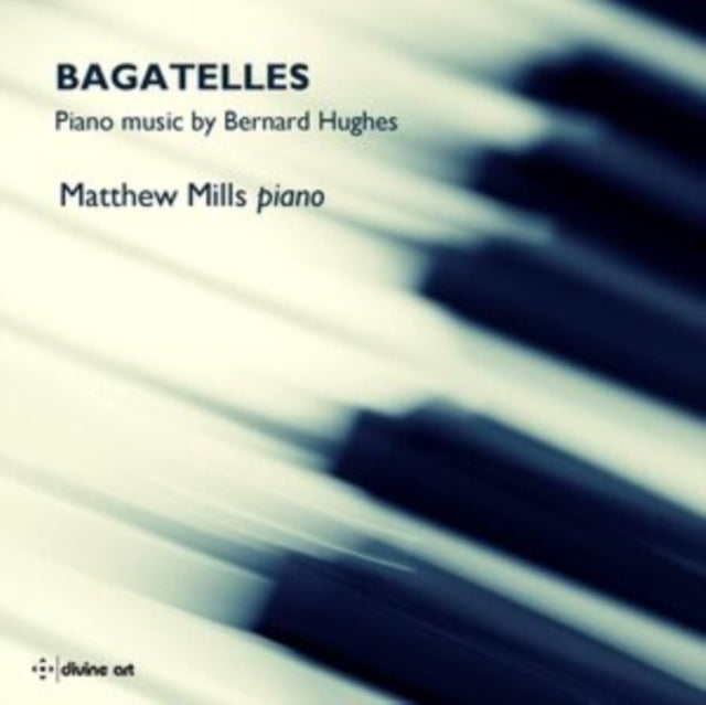 Bagatelles: Piano Music By Bernard Hughes