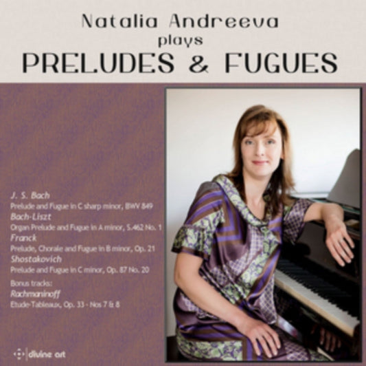Natalia Andreeva Plays Preludes & Fugues