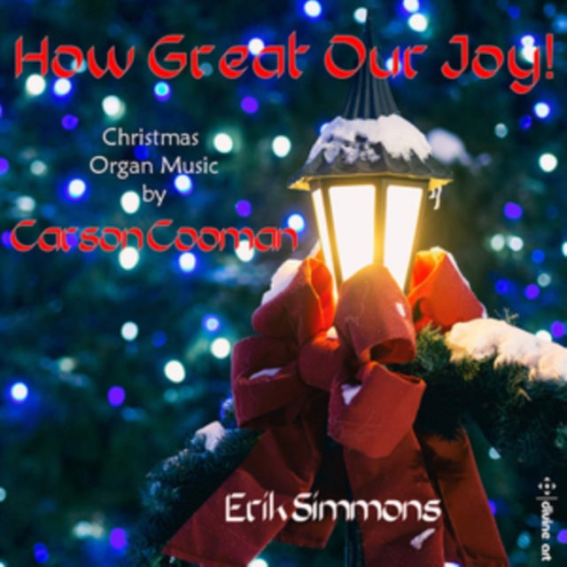 How Great Our Joy!: Christmas Organ Music By Carson Cooman