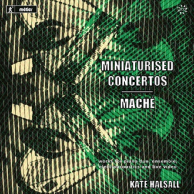 Kate Halsall: Miniaturised Concertos/Mache