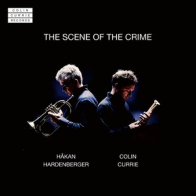 Håkan Hardenberger/Colin Currie: The Scene of the Crime