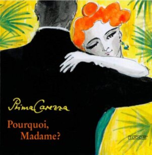 Prima Carezza: Pourquoi, Madame?