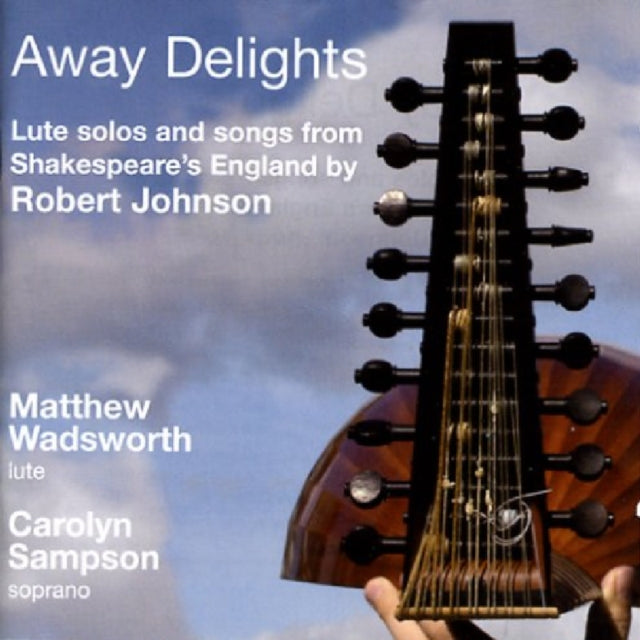 Away Delights - Lute Solos and Songs (Wadsworth, Sampson)
