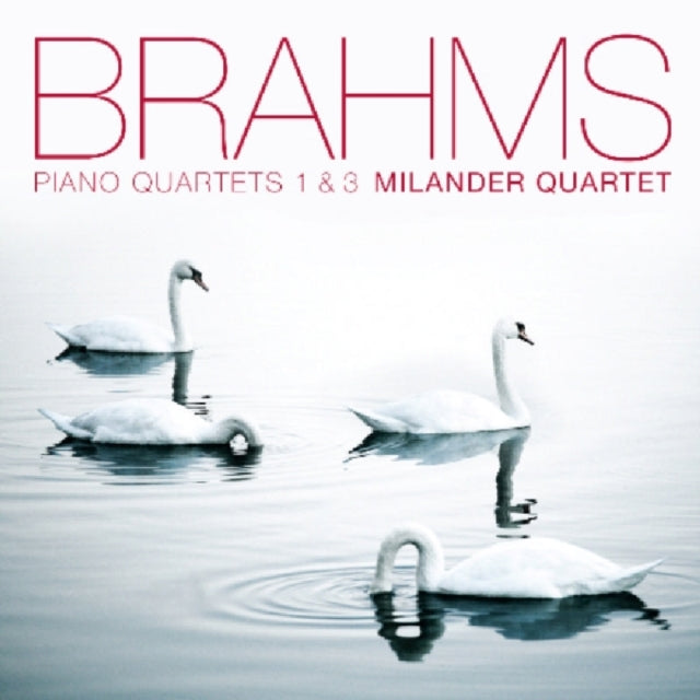 Johannes Brahms: Piano Quartets Nos. 1 and 3
