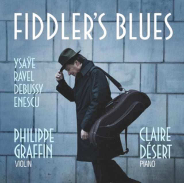 Ysaÿe/Ravel/Debussy/Enescu: Fiddler's Blues