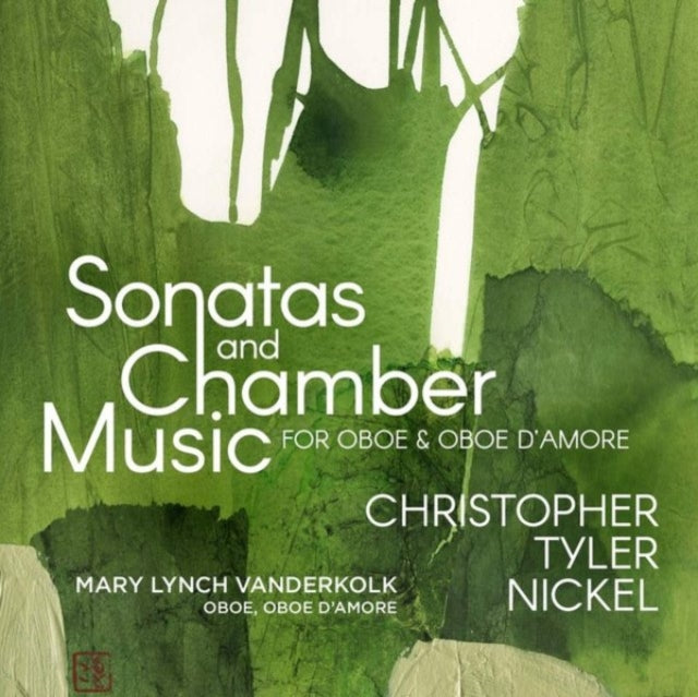Christopher Tyler Nickel: Sonatas and Chamber Music for Oboe...