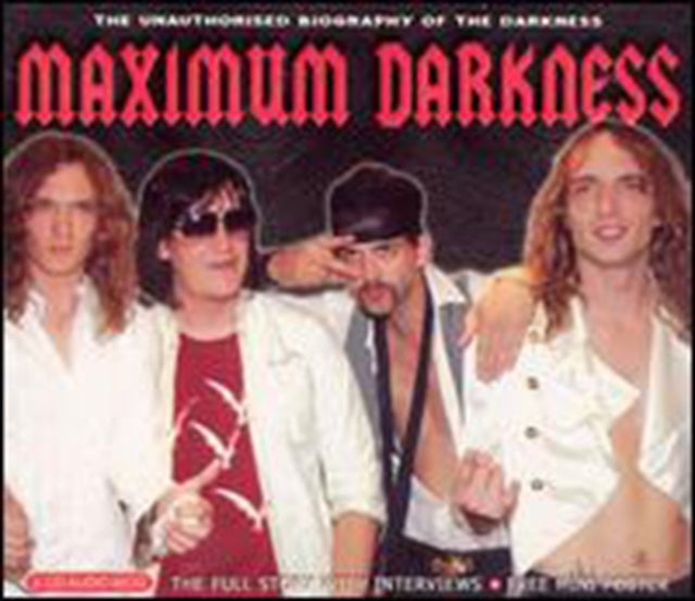 Maximum Darkness - Unauthorised Biography of the Darkness