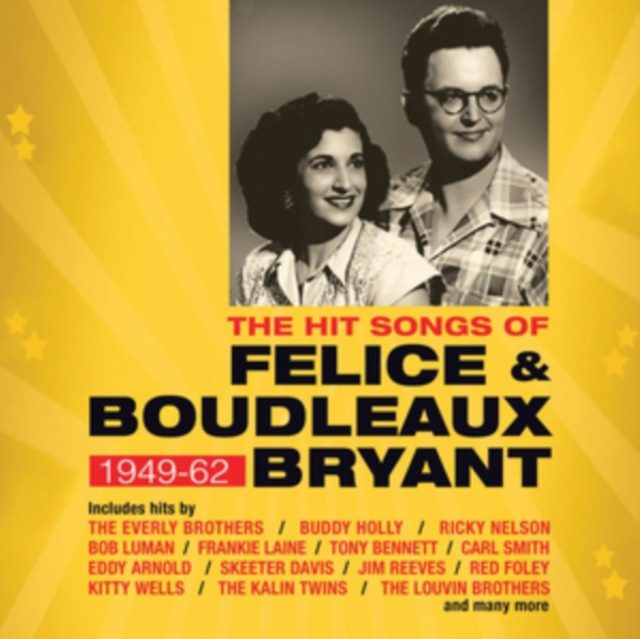 The Hit Songs of Felice & Boudleaux Bryant 1949-62