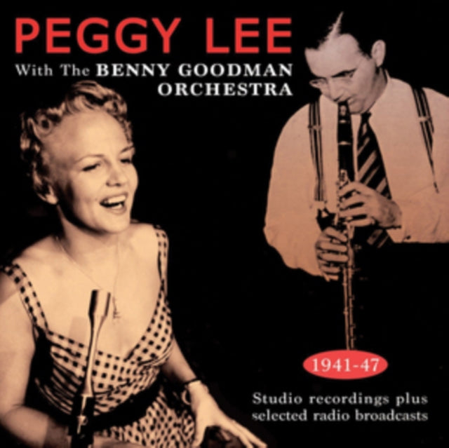 Peggy Lee With the Benny Goodman Orchestra 1941-47