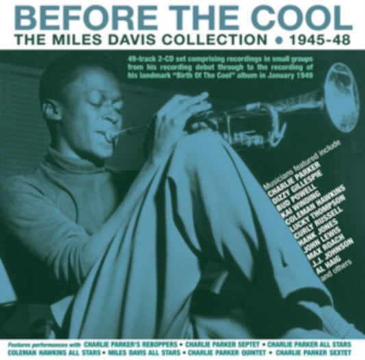 Before the Cool - The Miles Davis Collection 1945-48