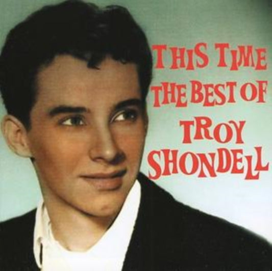This Time - The Best of Troy Shondell