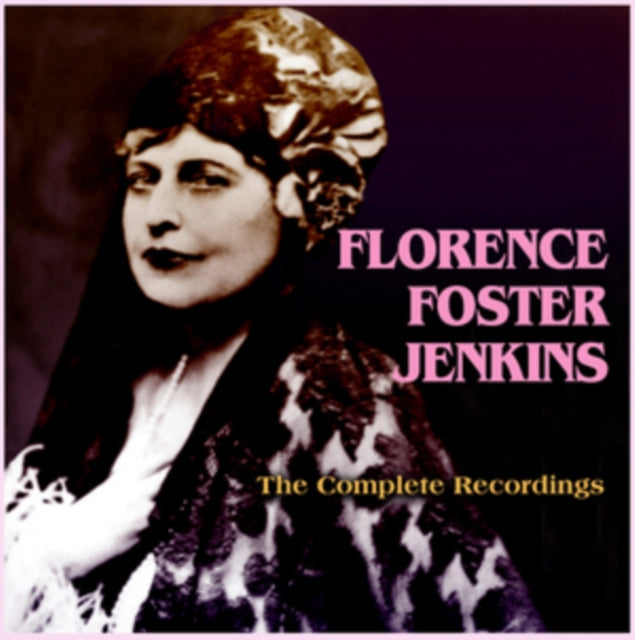 Florence Foster Jenkins: The Complete Recordings