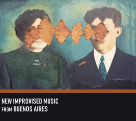 New Improvised Music from Buenos Aires