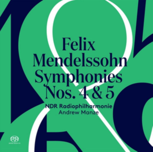 Felix Mendelssohn: Symphonies Nos. 4 & 5
