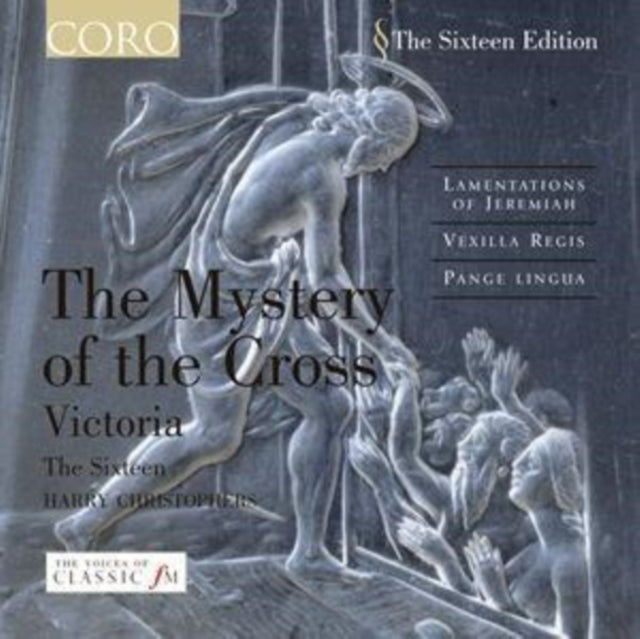 Mystery of the Cross, The (Christophers, the Sixteen)