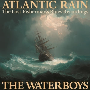 Atlantic Rain: The Lost Fisherman's Blues Recordings