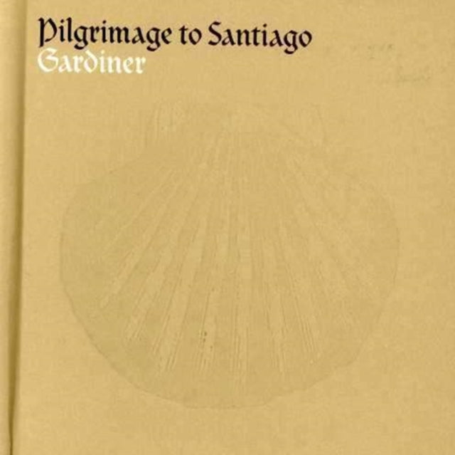 Pilgrimage to Santiago (Gardiner, the Monteverdi Choir)