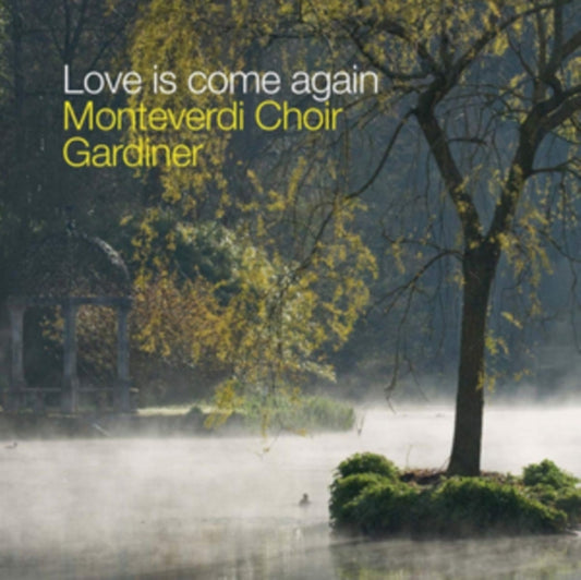 Monteverdi Choir: Love Is Come Again