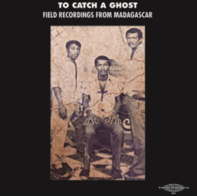 To Catch a Ghost: Field Recordings from Madagascar