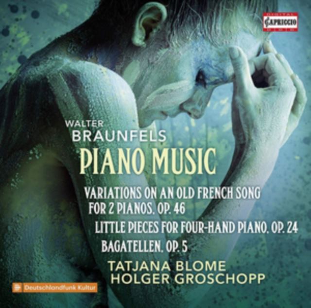 Walter Braunfels: Piano Music