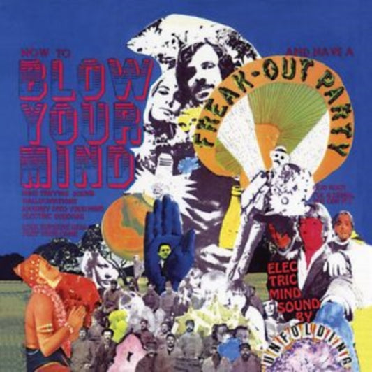 How to Blow Your Mind and Have a Freakout Party