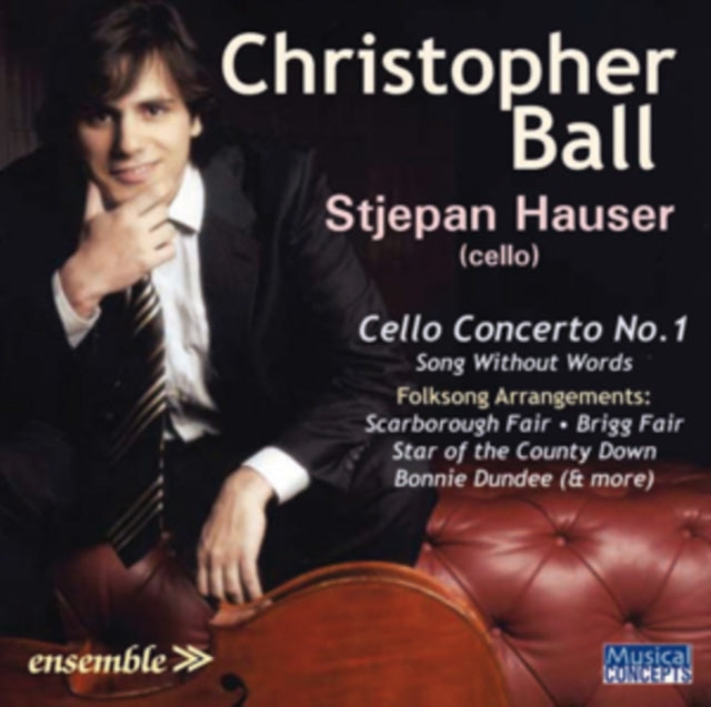 Christopher Ball: Cello Concerto No. 1/Song Without Words/...