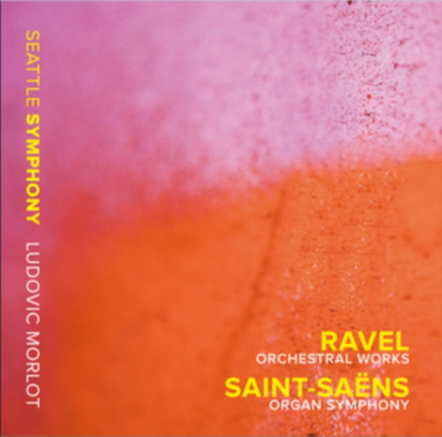 Ravel: Orchestral Works/Saint-Saens: Organ Symphony