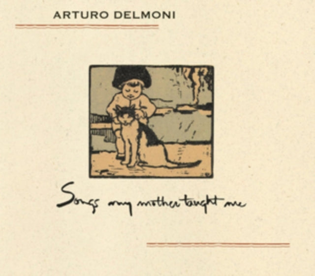 Arturo Delmoni: Songs My Mother Taught Me