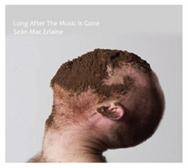 Seán Mac Erlaine: Long After the Music Is Gone