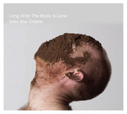 Seán Mac Erlaine: Long After the Music Is Gone