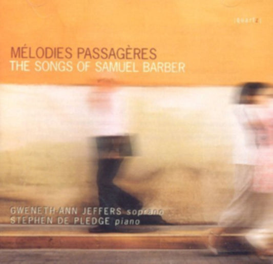 Melodies Passageres: The Songs of Samuel Barber