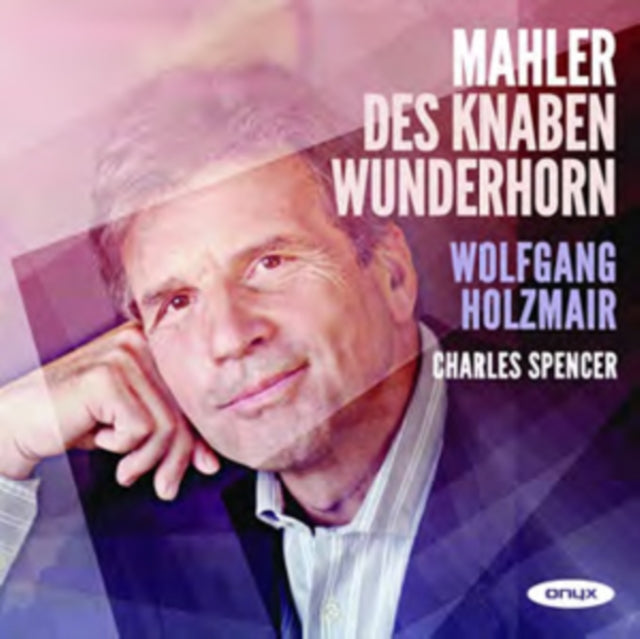 Mahler: Des Knaben Wunderhorn