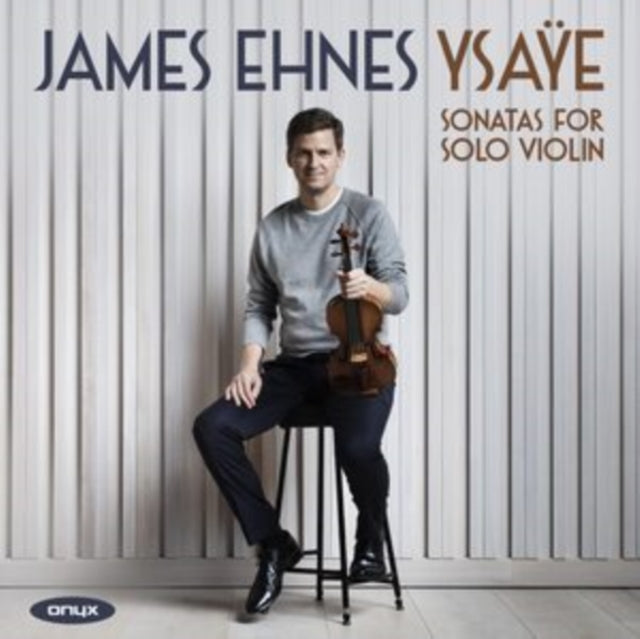 Ysaÿe: Sonatas for Solo Violin