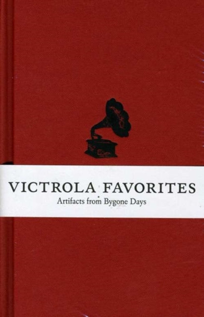 Victrola Favourites: Artifacts from Bygone Days [2cd+book]