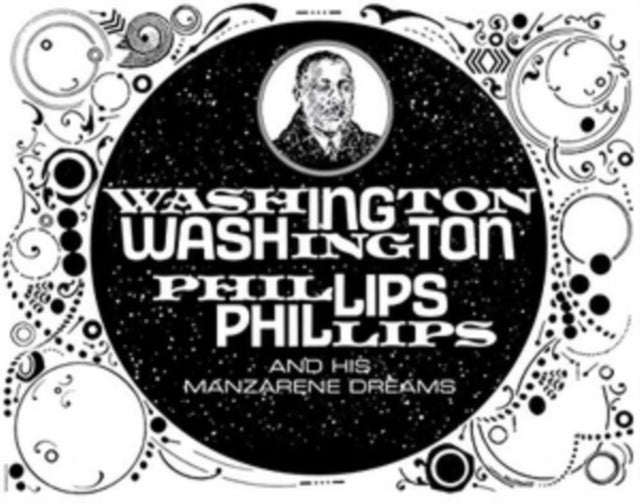 Washington Phillips and His Manzarene Dreams