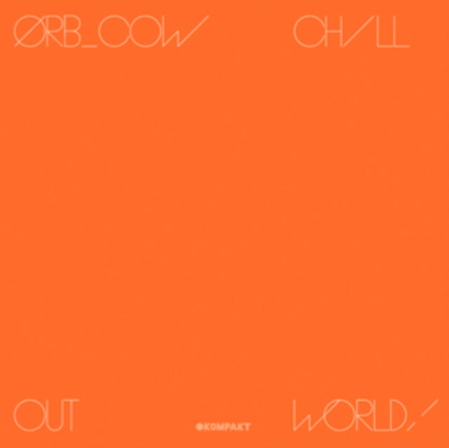 COW/Chill Out, World!