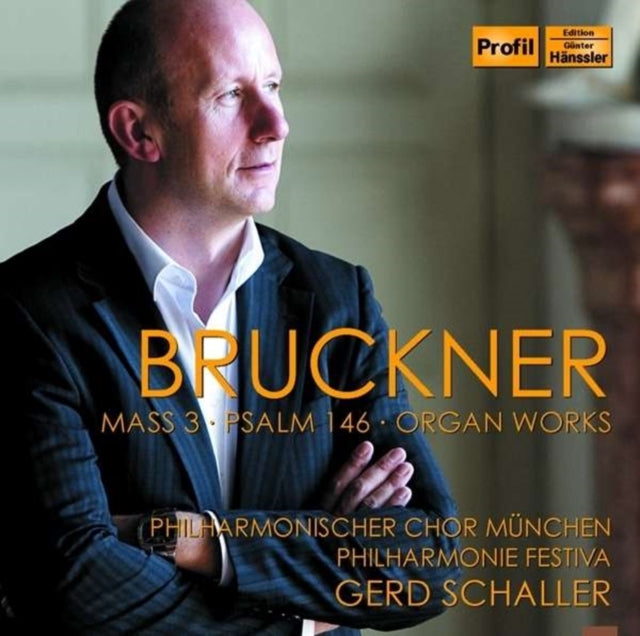 Bruckner: Mass 3/Psalm 146/Organ Works