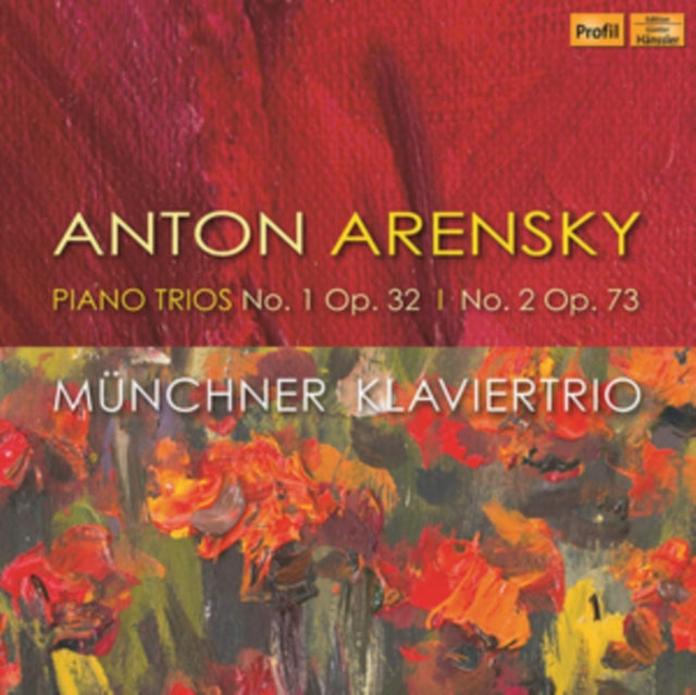 Anton Arensky: Piano Trios No. 1, Op. 32 and No. 2, Op. 73