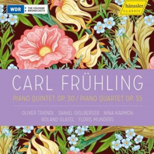 Carl Frühling: Piano Quintet, Op. 30/Piano Quartet, Op. 35