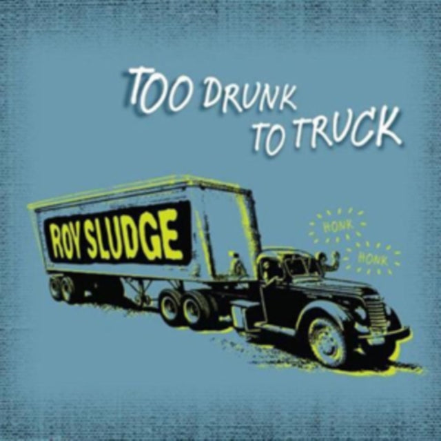 Too Drunk to Truck
