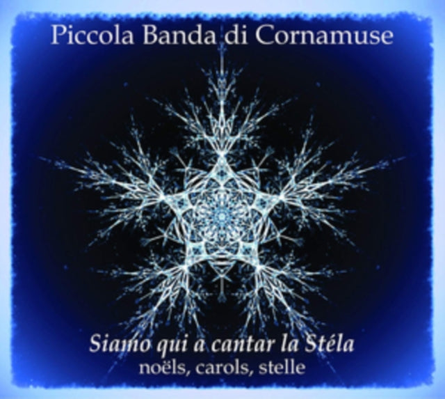Piccola Banda Di Cornamuse: Siamo Qui a Cantar La Stéla