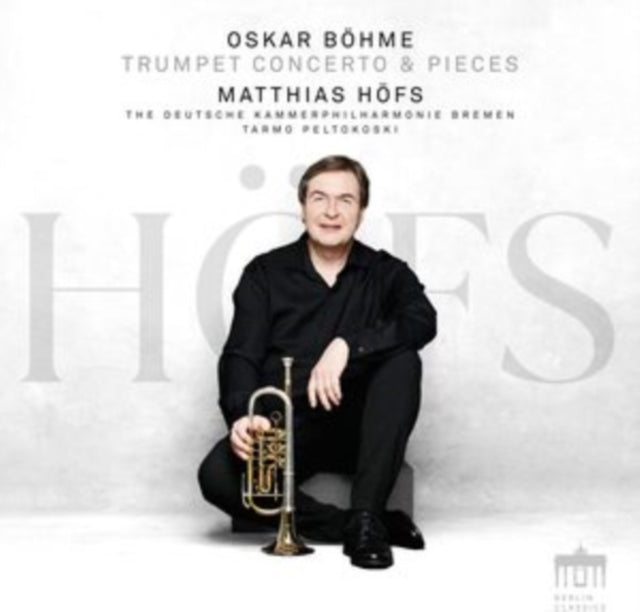 Oskar Böhme: Trumpet Concerto & Pieces