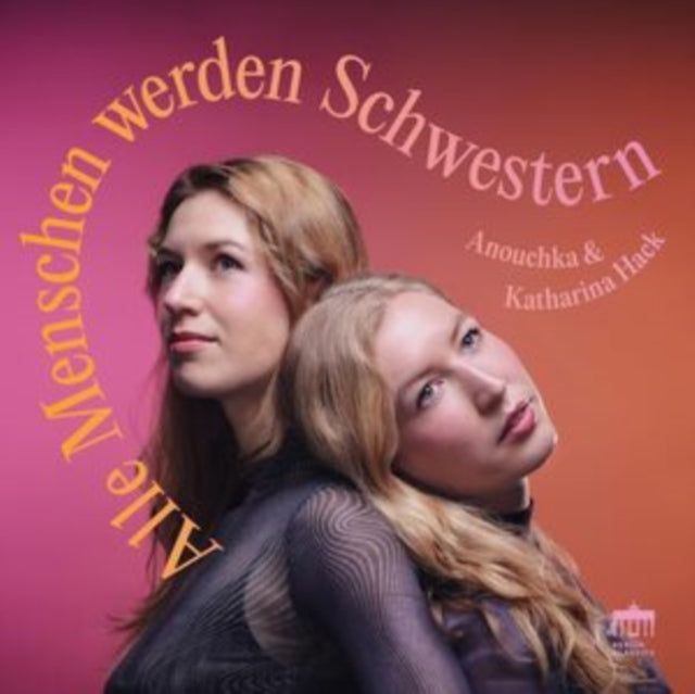 Anouchka & Katharina Hack: Alle Menschen Werden Schwestern