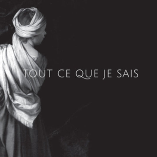 Tout Ce Que Je Sais