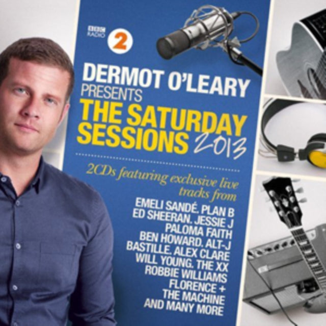 Dermot O'Leary Presents the Saturday Sessions 2013
