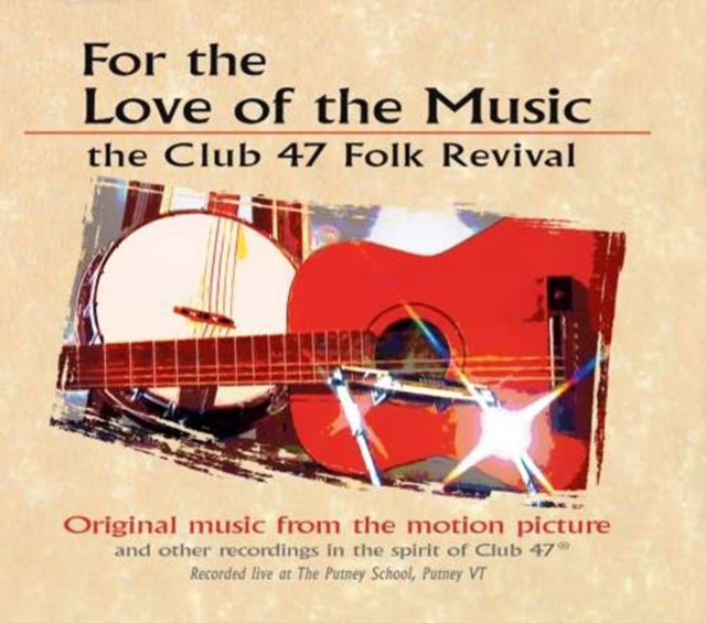For the Love of the Music: The Club 47 Folk Revival