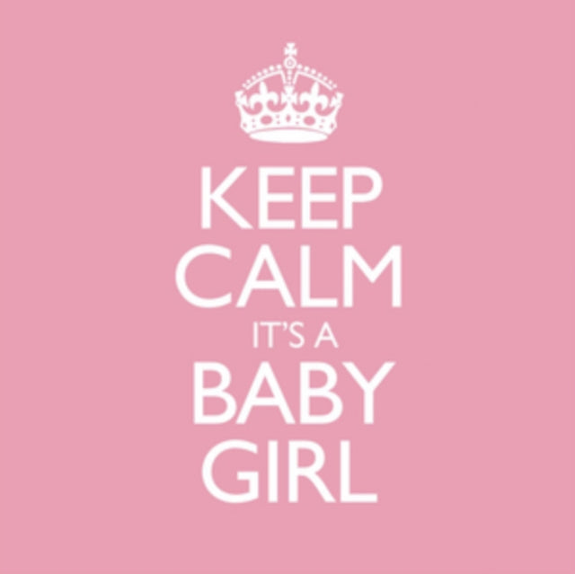 Keep Calm It's a Baby Girl