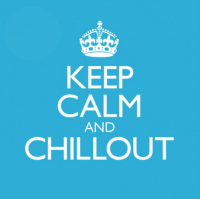 Keep Calm and Chill Out